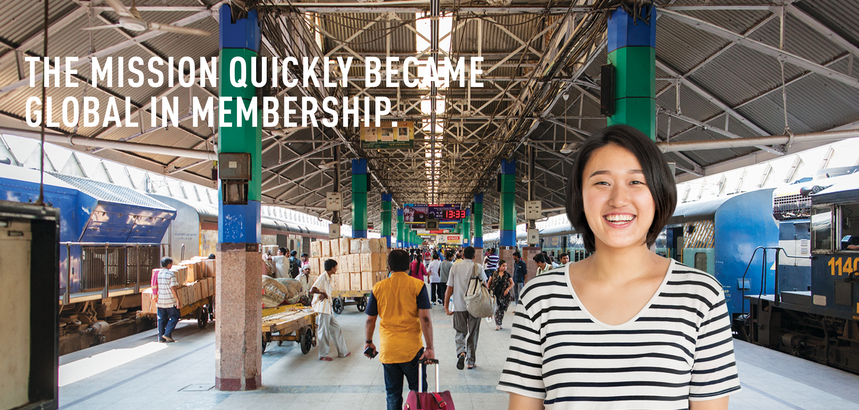 The mission quickly became global in membership.