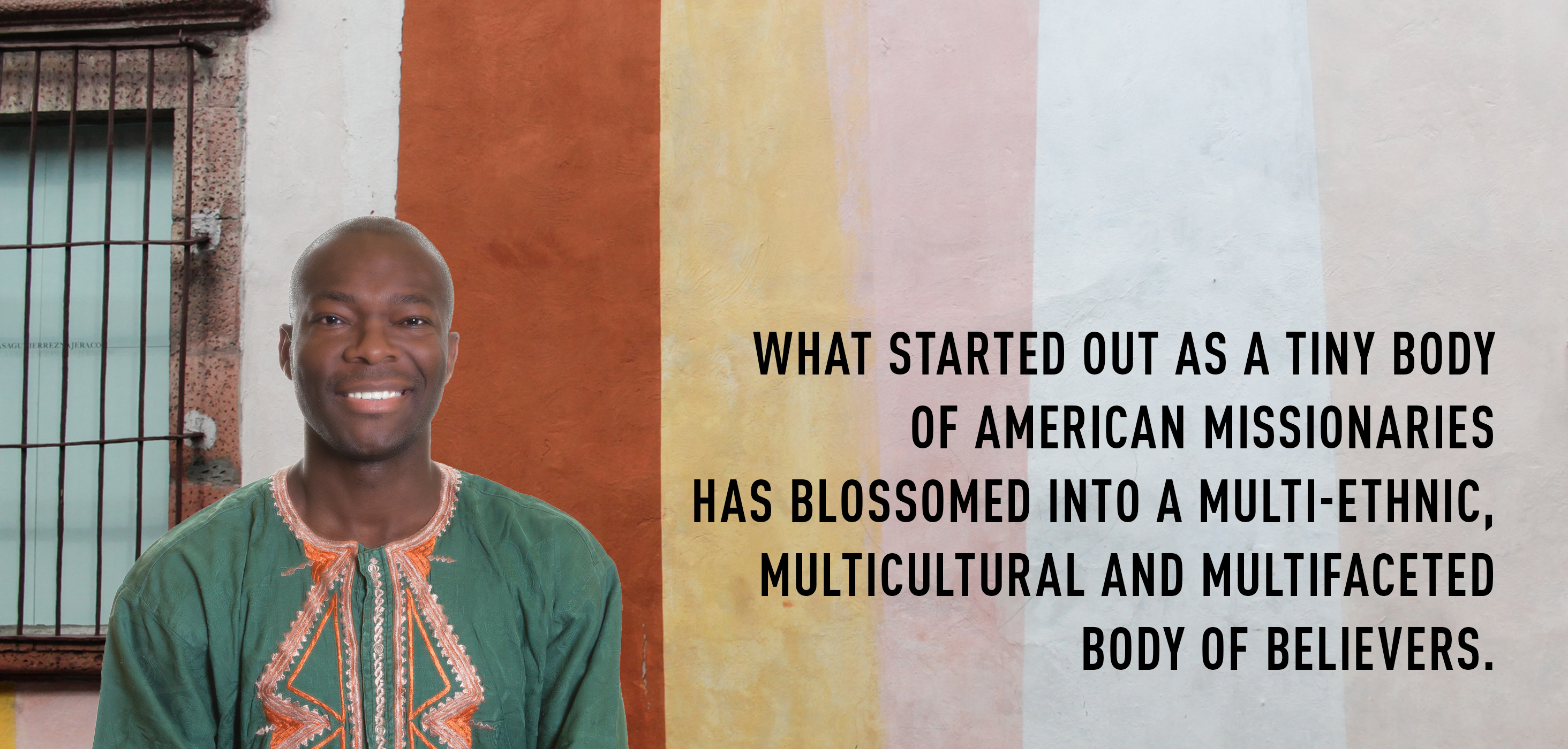 What started out as a tiny body of American missionaries has blossomed into a multi-ethnic, multicultural and multifaceted body of believers